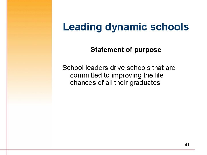 Leading dynamic schools Statement of purpose School leaders drive schools that are committed to