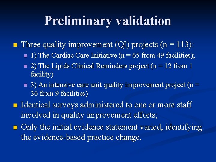Preliminary validation n Three quality improvement (QI) projects (n = 113): n n n