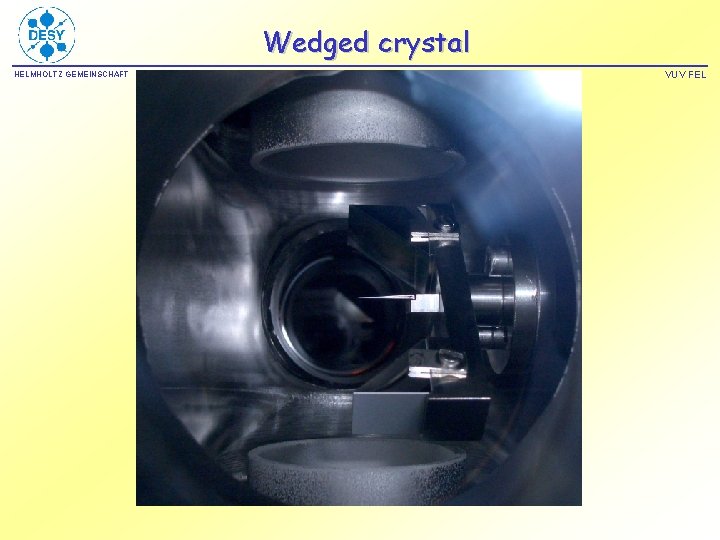 Wedged crystal HELMHOLTZ GEMEINSCHAFT VUV FEL 