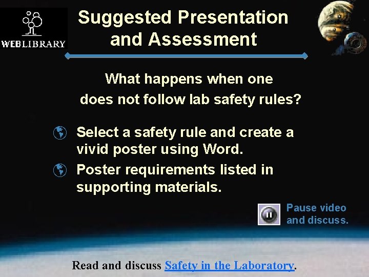 Suggested Presentation and Assessment What happens when one does not follow lab safety rules?