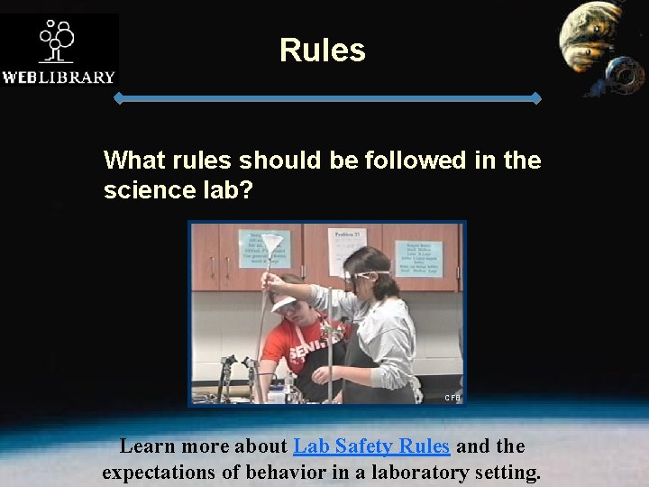 Rules What rules should be followed in the science lab? CFB Learn more about