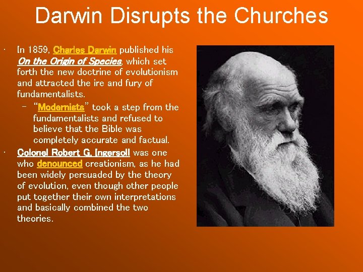 Darwin Disrupts the Churches • • In 1859, Charles Darwin published his On the