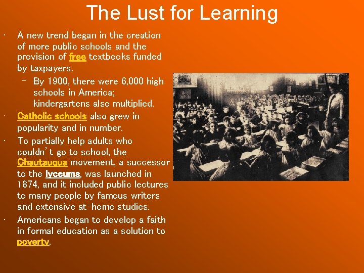 The Lust for Learning • • A new trend began in the creation of