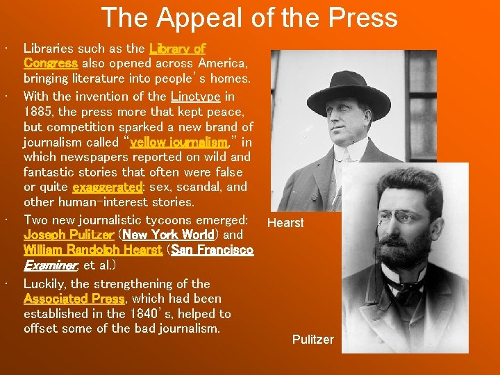 The Appeal of the Press • • Libraries such as the Library of Congress