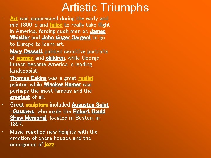 Artistic Triumphs • • • Art was suppressed during the early and mid 1800’s