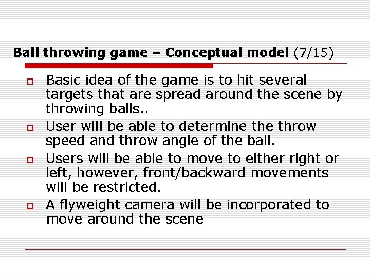 Ball throwing game – Conceptual model (7/15) o o Basic idea of the game