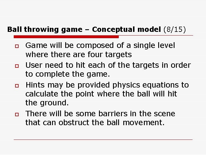 Ball throwing game – Conceptual model (8/15) o o Game will be composed of