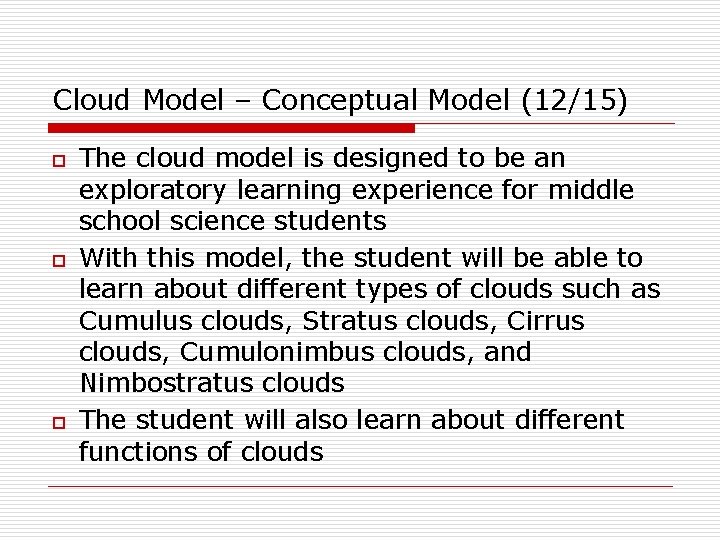 Cloud Model – Conceptual Model (12/15) o o o The cloud model is designed