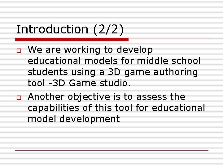 Introduction (2/2) o o We are working to develop educational models for middle school