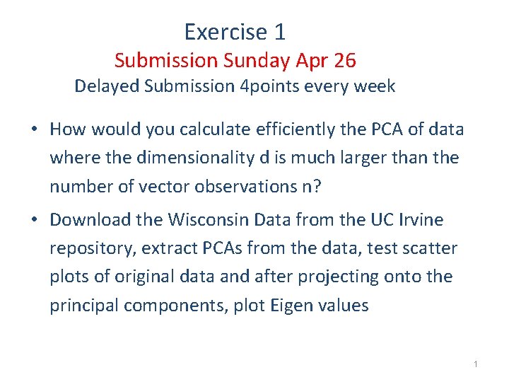 Exercise 1 Submission Sunday Apr 26 Delayed Submission 4 points every week • How