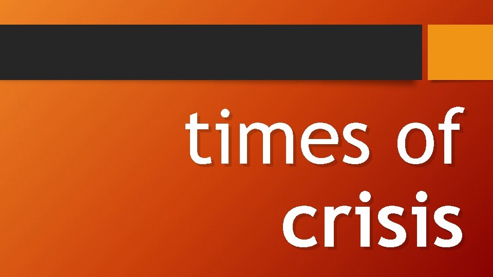 times of crisis 
