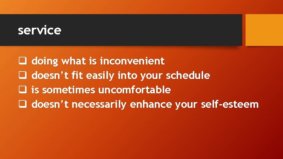 service q q doing what is inconvenient doesn’t fit easily into your schedule is