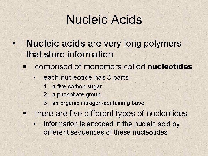 Nucleic Acids • Nucleic acids are very long polymers that store information § comprised