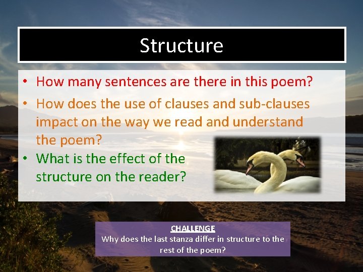 Structure • How many sentences are there in this poem? • How does the