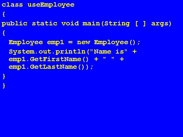 class use. Employee { public static void main(String [ ] args) { Employee emp