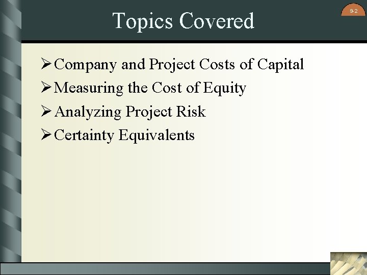 Topics Covered Ø Company and Project Costs of Capital Ø Measuring the Cost of Topics Covered Ø Company and Project Costs of Capital Ø Measuring the Cost of