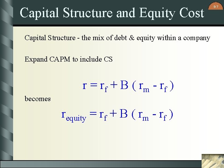 Capital Structure and Equity Cost Capital Structure - the mix of debt & equity Capital Structure and Equity Cost Capital Structure - the mix of debt & equity