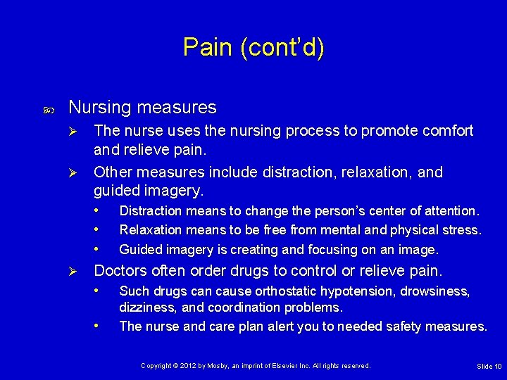 Pain (cont’d) Nursing measures Ø Ø Ø The nurse uses the nursing process to
