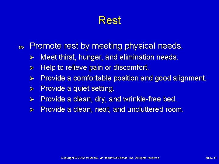 Rest Promote rest by meeting physical needs. Ø Ø Ø Meet thirst, hunger, and