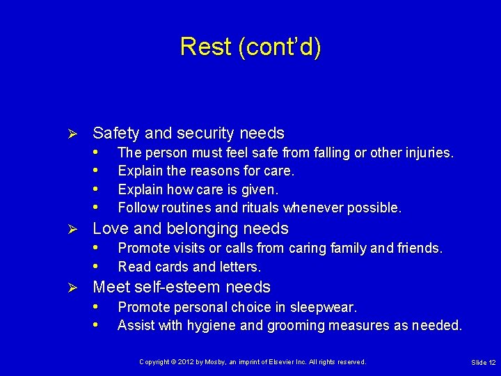 Rest (cont’d) Safety and security needs • The person must feel safe from falling