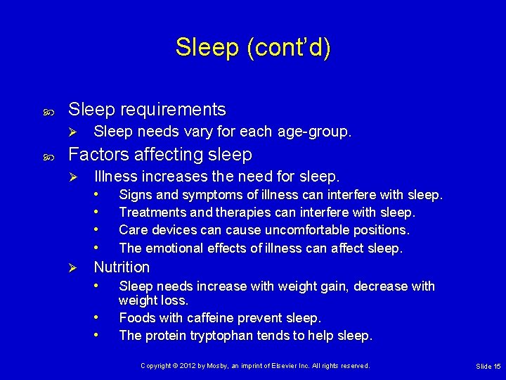 Sleep (cont’d) Sleep requirements Ø Sleep needs vary for each age-group. Factors affecting sleep