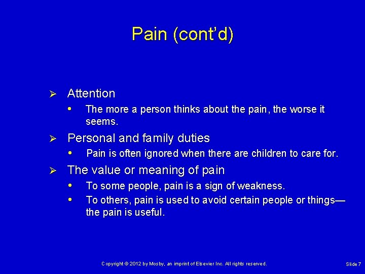 Pain (cont’d) Ø Attention • The more a person thinks about the pain, the
