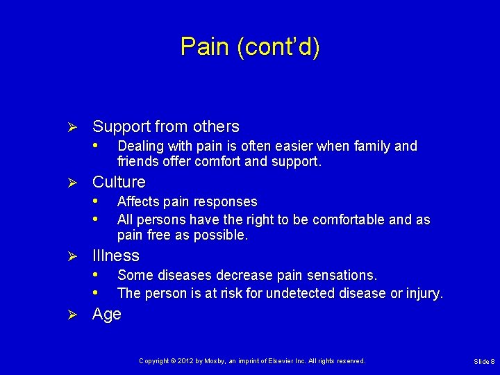 Pain (cont’d) Ø Support from others • Dealing with pain is often easier when