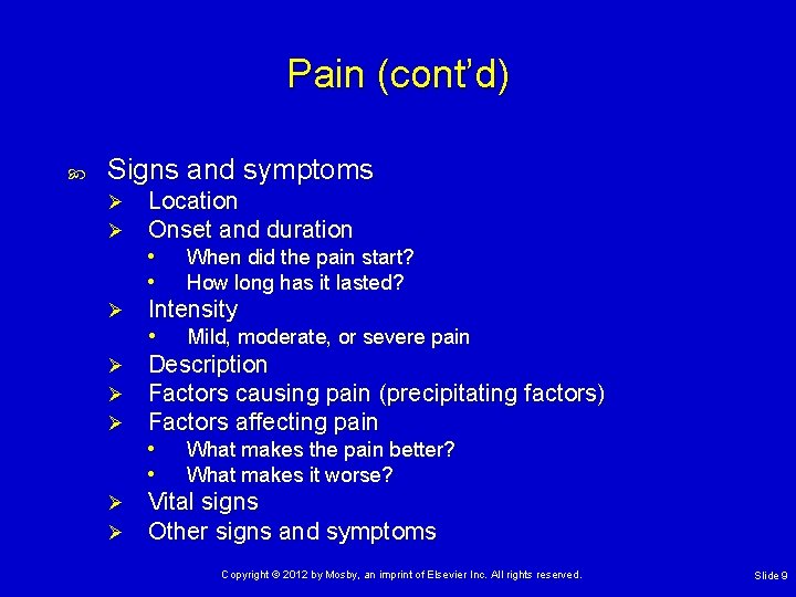 Pain (cont’d) Signs and symptoms Ø Ø Ø Ø Location Onset and duration •