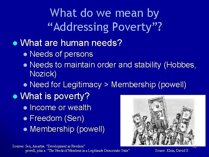 What do we mean by “Addressing Poverty”? l What are human needs? l Needs What do we mean by “Addressing Poverty”? l What are human needs? l Needs