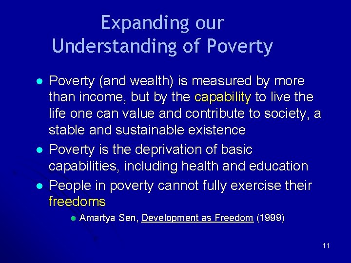 Expanding our Understanding of Poverty l l l Poverty (and wealth) is measured by Expanding our Understanding of Poverty l l l Poverty (and wealth) is measured by