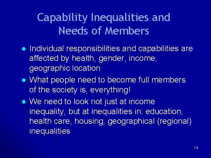 Capability Inequalities and Needs of Members l l l Individual responsibilities and capabilities are Capability Inequalities and Needs of Members l l l Individual responsibilities and capabilities are