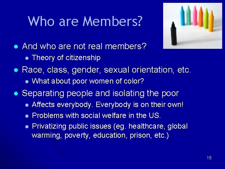 Who are Members? l And who are not real members? l l Race, class, Who are Members? l And who are not real members? l l Race, class,