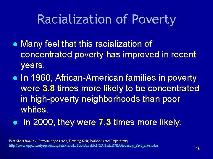 Racialization of Poverty Many feel that this racialization of concentrated poverty has improved in Racialization of Poverty Many feel that this racialization of concentrated poverty has improved in