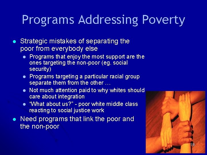 Programs Addressing Poverty l Strategic mistakes of separating the poor from everybody else l Programs Addressing Poverty l Strategic mistakes of separating the poor from everybody else l