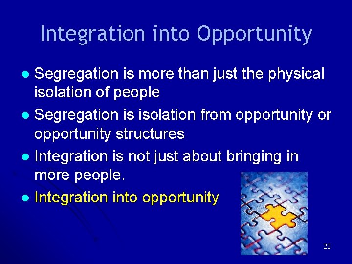 Integration into Opportunity Segregation is more than just the physical isolation of people l Integration into Opportunity Segregation is more than just the physical isolation of people l