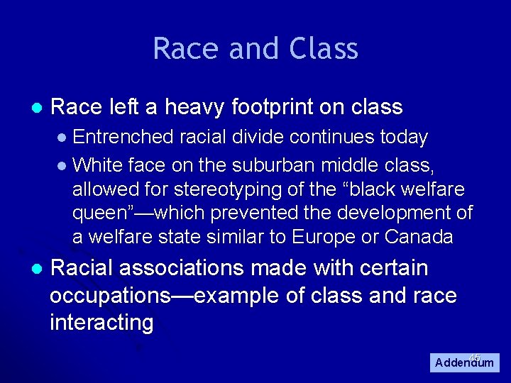 Race and Class l Race left a heavy footprint on class l Entrenched racial Race and Class l Race left a heavy footprint on class l Entrenched racial