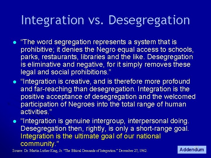 Integration vs. Desegregation l l l “The word segregation represents a system that is Integration vs. Desegregation l l l “The word segregation represents a system that is