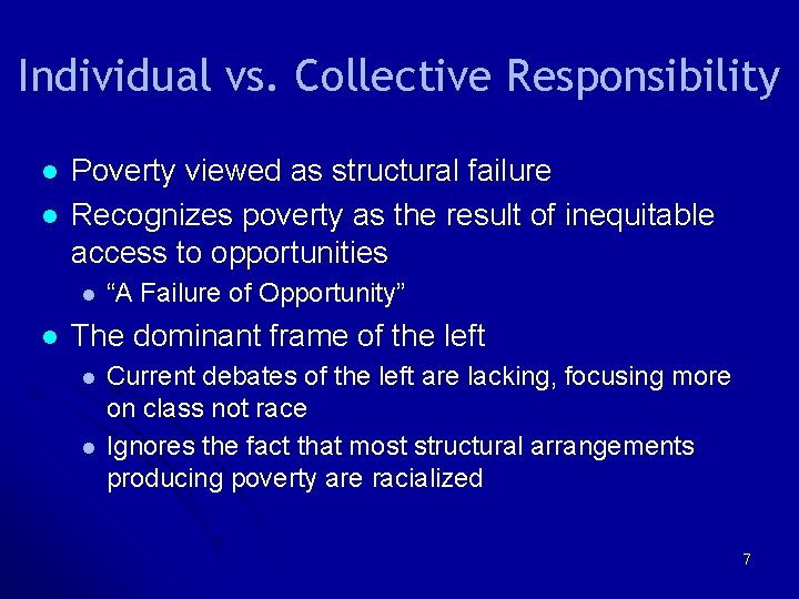 Individual vs. Collective Responsibility l l Poverty viewed as structural failure Recognizes poverty as Individual vs. Collective Responsibility l l Poverty viewed as structural failure Recognizes poverty as