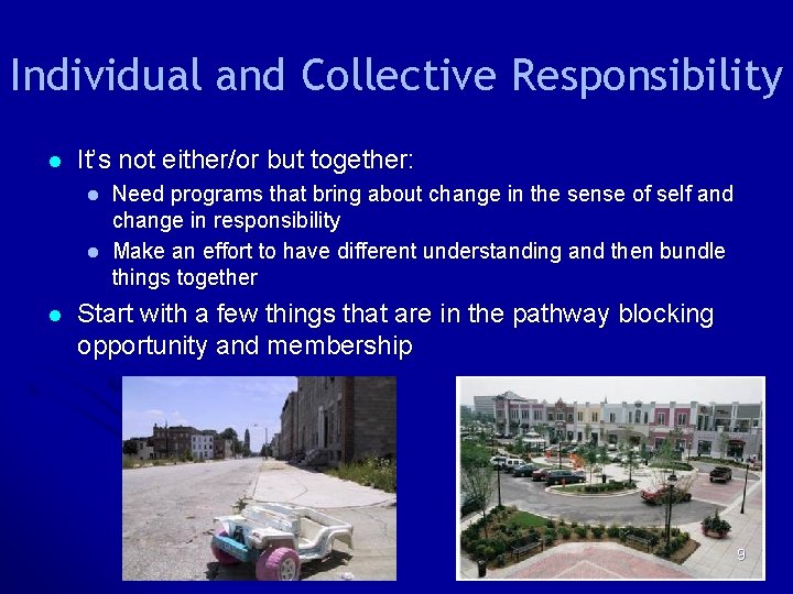 Individual and Collective Responsibility l It’s not either/or but together: l l l Need Individual and Collective Responsibility l It’s not either/or but together: l l l Need