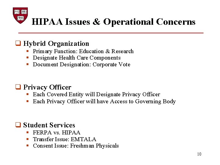 HIPAA Issues & Operational Concerns q Hybrid Organization § Primary Function: Education & Research