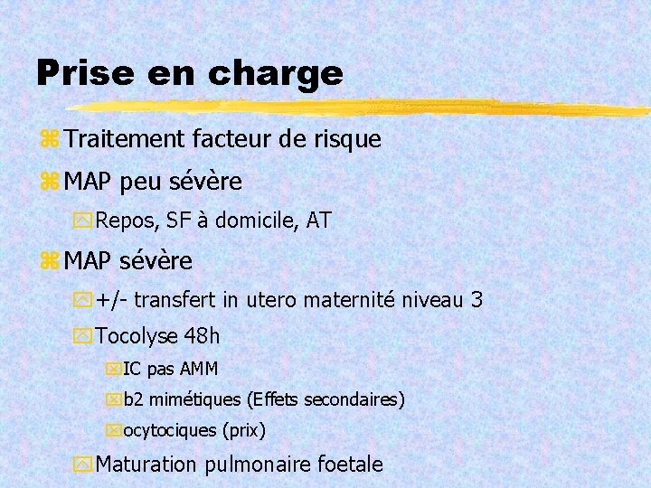 Prise en charge Traitement facteur de risque MAP peu sévère Repos, SF à domicile,