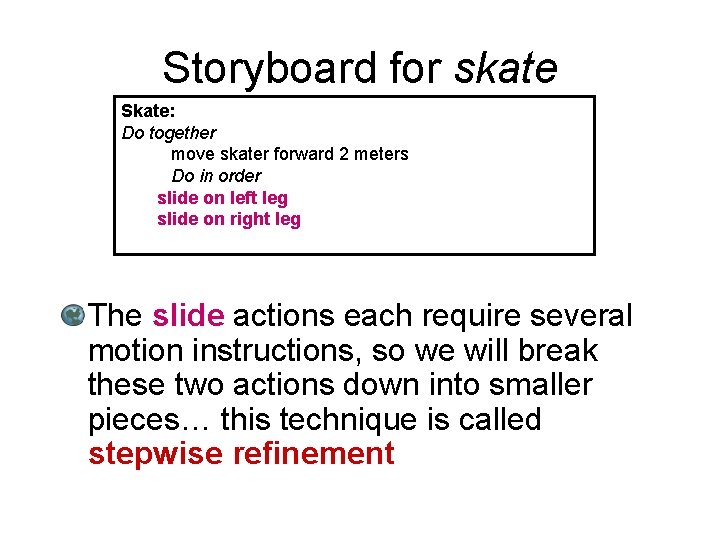 Storyboard for skate Skate: Do together move skater forward 2 meters Do in order
