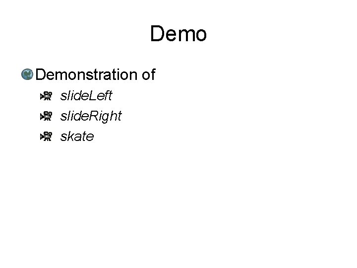 Demonstration of slide. Left slide. Right skate 