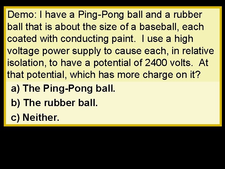 Demo: I have a Ping-Pong ball and a rubber ball that is about the