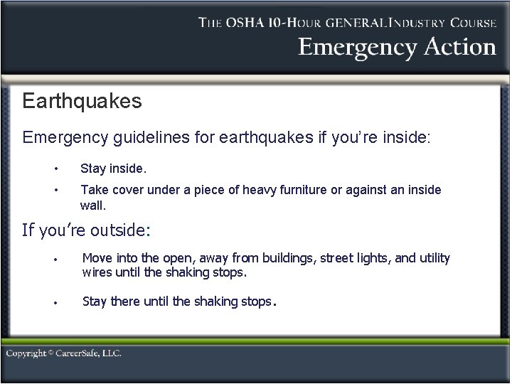 Earthquakes Emergency guidelines for earthquakes if you’re inside: • Stay inside. • Take cover