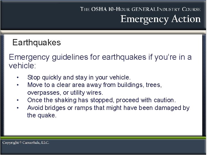 Earthquakes Emergency guidelines for earthquakes if you’re in a vehicle: • • Stop quickly