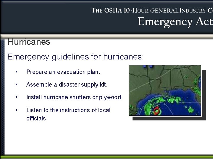 Hurricanes Emergency guidelines for hurricanes: • Prepare an evacuation plan. • Assemble a disaster