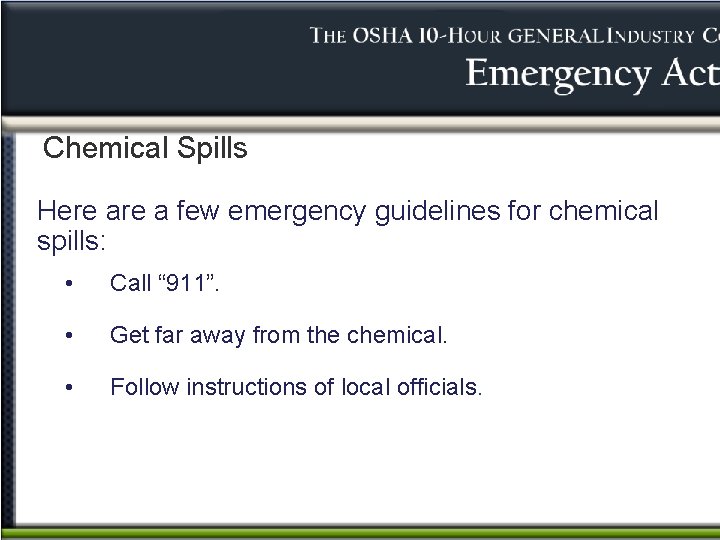 Chemical Spills Here a few emergency guidelines for chemical spills: • Call “ 911”.