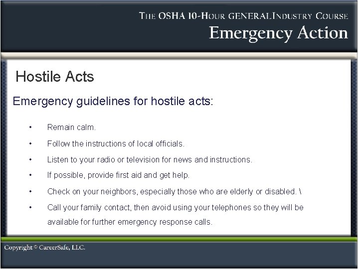 Hostile Acts Emergency guidelines for hostile acts: • Remain calm. • Follow the instructions