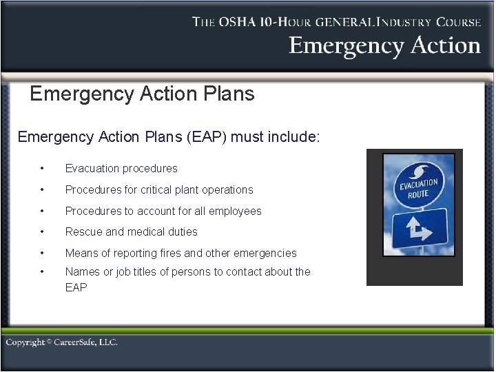 Emergency Action Plans (EAP) must include: • Evacuation procedures • Procedures for critical plant